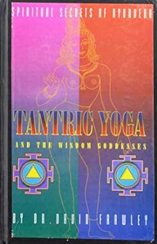 Tantric Yoga and the Wisdom Goddesses von Motilal Banarsidass,